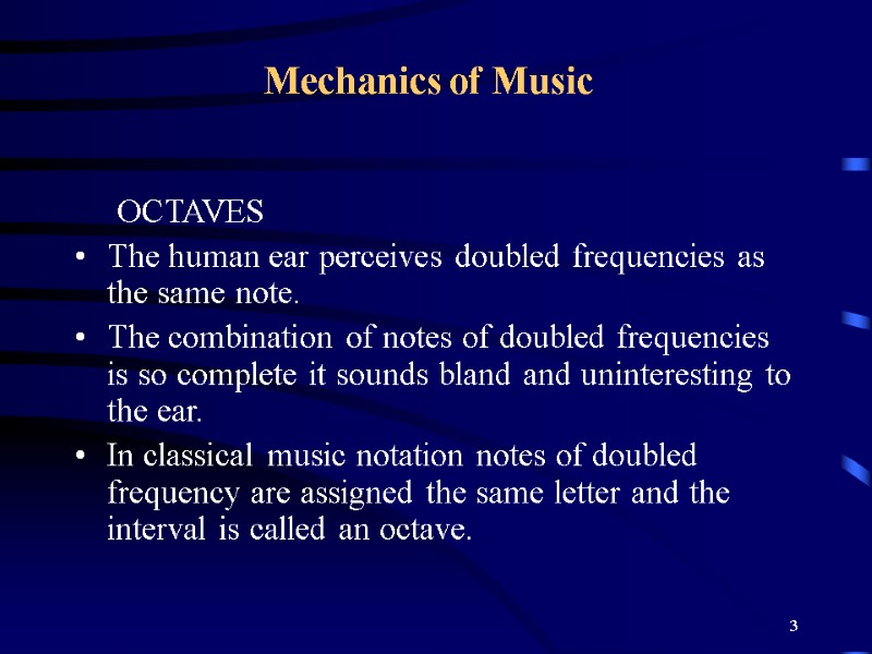 3 Mechanics of Music      OCTAVES The human ear perceives